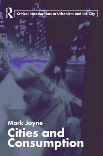 Cities And Consumption - Mark Jayne 9780415327343, Verzenden, Zo goed als nieuw, Mark Jayne