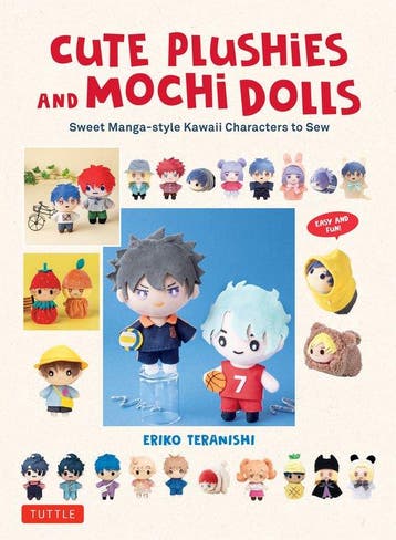 9780804857871 Cute Plushies and Mochi Dolls, Verzenden, Nieuw, Eriko Teranishi