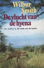 Vlucht van de hyena 9789010048806 Wilbur Smith, Verzenden, Gelezen, Wilbur Smith