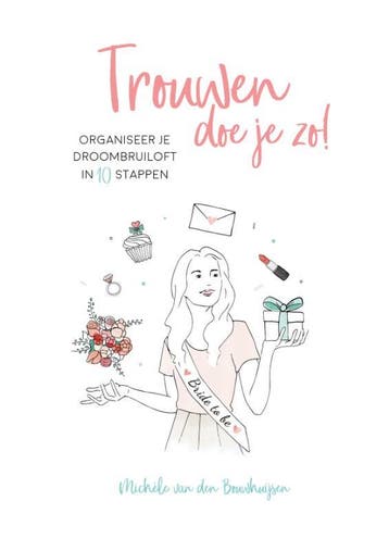 Trouwen doe je zo! - Michele van den Bouwhuijsen, Verzenden, Zo goed als nieuw, Michele van den Bouwhuijsen