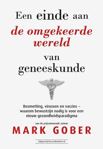 Een Einde Aan De Omgekeerde Wereld Van Geneeskunde | Nieuw, Ophalen of Verzenden, Nieuw, Mark Gober