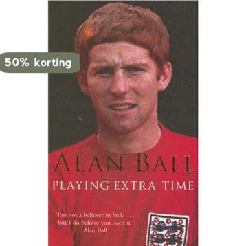Playing Extra Time - Alan Ball 9780330427425, Verzenden, Gelezen, Alan Ball