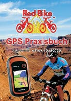 9783842367074 GPS Praxisbuch Garmin eTrex 10, 20, 30, Verzenden, Gelezen, Nussdorf Redbike