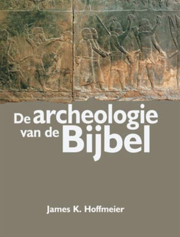 ARCHEOLOGIE VAN DE BIJBEL, DE - J.K. Hoffmeier 9789033818790, Verzenden, Gelezen, J.K. Hoffmeier