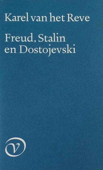 FREUD, STALIN EN DOSTOJEVSKI - K. van het Reve 9789028205574, Boeken, Literatuur, Verzenden, Gelezen, K. van het Reve