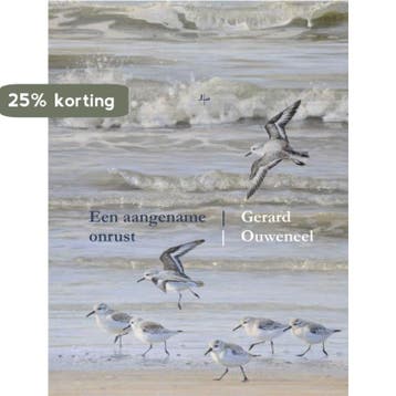 Een aangename onrust - Gerard Ouweneel 9789491034480, Verzenden, Zo goed als nieuw, Gerard Ouweneel