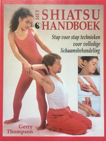 Het shiatsu handboek - G. Thompson 9789067612647, Boeken, Verzenden, Gelezen, G. Thompson