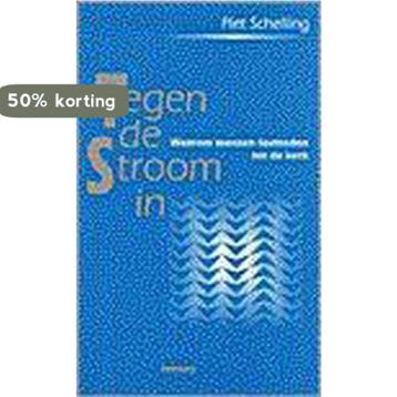 TEGEN DE STROOM IN - P. Schelling 9789021136264, Verzenden, Gelezen, P. Schelling