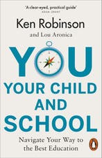 9780141988627 You, Your Child and School | Tweedehands, Boeken, Verzenden, Zo goed als nieuw, Ken Robinson