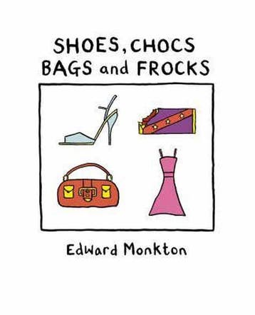 Shoes, Chocs, Bags and Frocks - Edward Monkton 9780007247578, Verzenden, Zo goed als nieuw, Edward Monkton