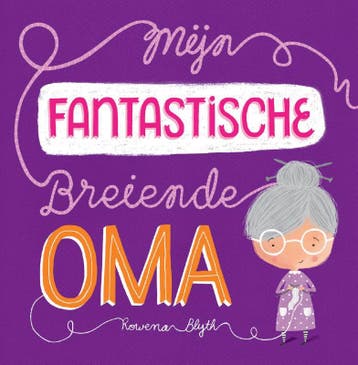 Mijn fantastische breiende oma - Rowena Blyth 9789059243873, Verzenden, Gelezen, Rowena Blyth