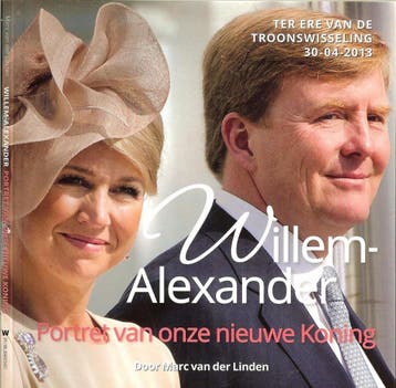 Willem-Alexander portret van onze nieuwe Koning, Verzenden, Gelezen, Marc van der Linden