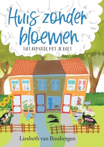 Huis zonder bloemen 9789085435440 Liesbeth van Binsbergen, Verzenden, Zo goed als nieuw, Liesbeth van Binsbergen
