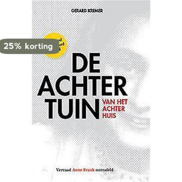 De achtertuin van het Achterhuis 9789463542227 Gerard Kremer, Boeken, Verzenden, Gelezen, Gerard Kremer
