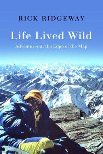 9781938340994 Life Lived Wild Rick Ridgeway, Verzenden, Nieuw, Rick Ridgeway