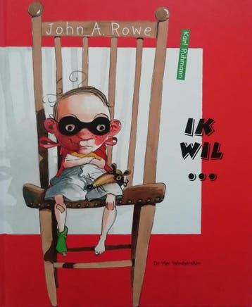 Ik wil ... / Een Vier Windstreken prentenboek - J.A. Rowe, Verzenden, Gelezen, J.A. Rowe