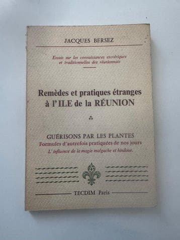 Bersez (Jacques). - Remèdes et pratiques étranges à l’île de