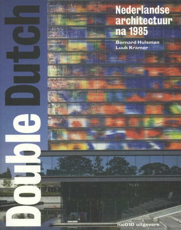Double Dutch 9789462080898 Bernard Hulsman, Boeken, Kunst en Cultuur | Architectuur, Zo goed als nieuw, Verzenden