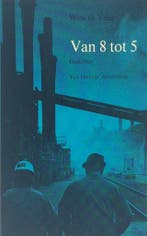 Van 8 tot 5 9789060122686 Vries, Verzenden, Gelezen, Vries