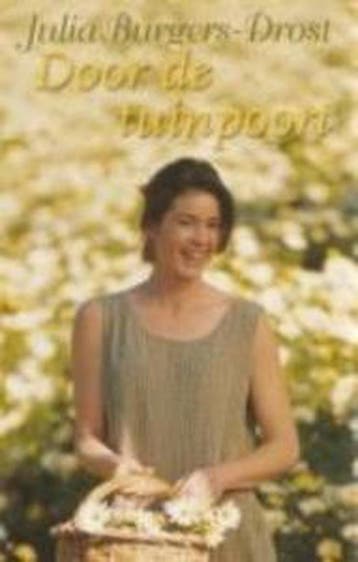 Door de tuinpoort / Poorthuis-serie / 1 - Julia, Verzenden, Gelezen, Julia Burgers-Drost
