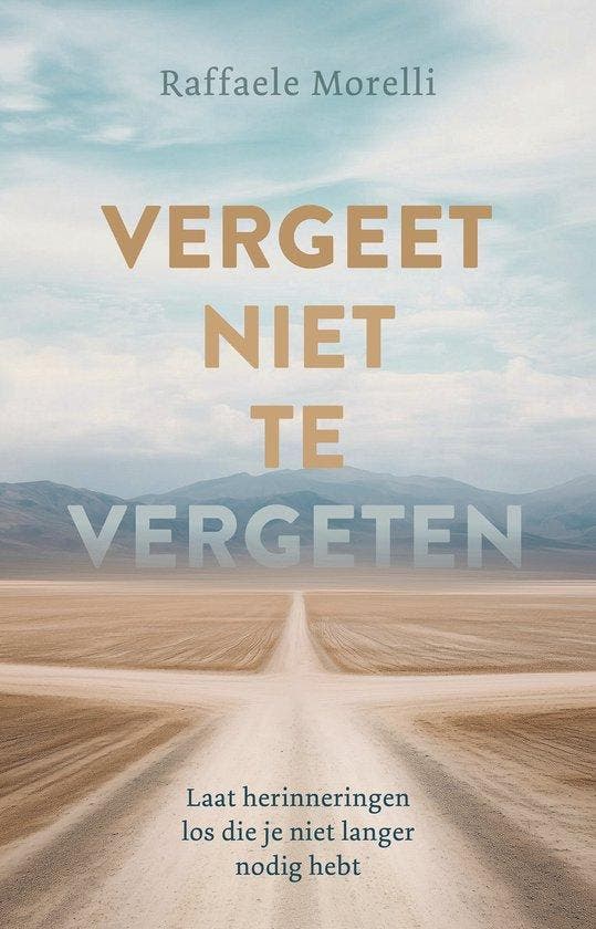 9789020222210 Vergeet niet te vergeten Raffaele Morelli, Boeken, Psychologie, Nieuw, Verzenden