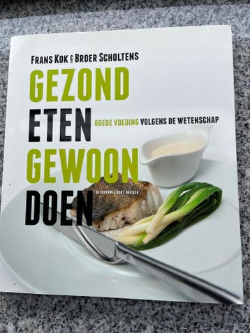 Gezond eten gewoon doen, Boeken, Gezondheid, Dieet en Voeding, Gelezen, Dieet en Voeding, Verzenden, Frans Kok & Broer Scholtens