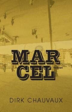 Marcel - Dirk Chauvaux 9789492944849, Verzenden, Gelezen, Dirk Chauvaux