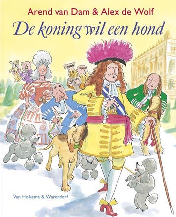 De koning wil een hond 9789047511939 Arend van Dam, Verzenden, Zo goed als nieuw, Arend van Dam