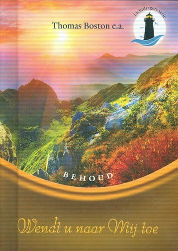 Wendt u naar Mij toe - behoud / Lichtdragers serie, Verzenden, Gelezen, Thomas Boston