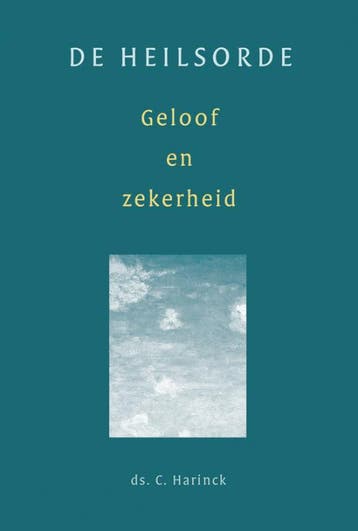 Geloof en zekerheid / De Heilsorde / 2 - C. Harinck, Verzenden, Gelezen, C. Harinck