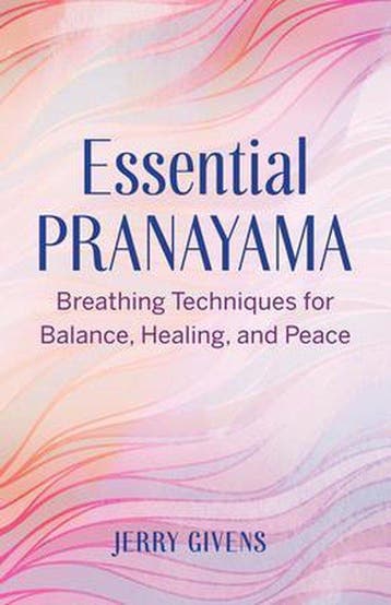 9781646117390 Essential Pranayama Jerry Givens, Boeken, Verzenden, Nieuw, Jerry Givens