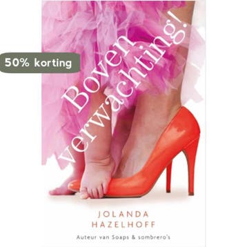 Boven verwachting! - Jolanda Hazelhoff 9789059777545, Verzenden, Zo goed als nieuw, Jolanda Hazelhoff