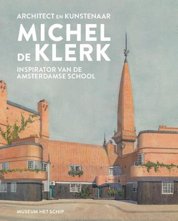 Architect En Kunstenaar Michel De Klerk | Nieuw, Ophalen of Verzenden, Nieuw, Ton Heijdra; Alice Roegholt