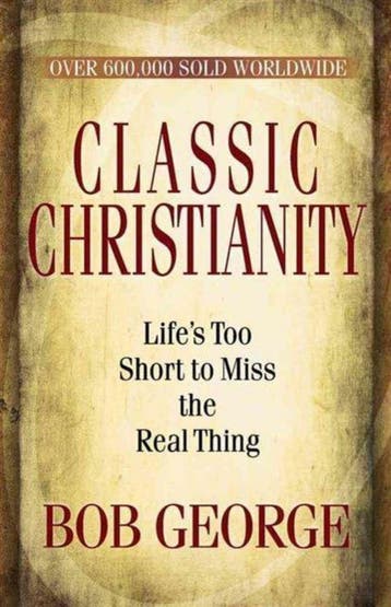 Classic Christianity - Bob George 9780736926737, Verzenden, Gelezen, Bob George