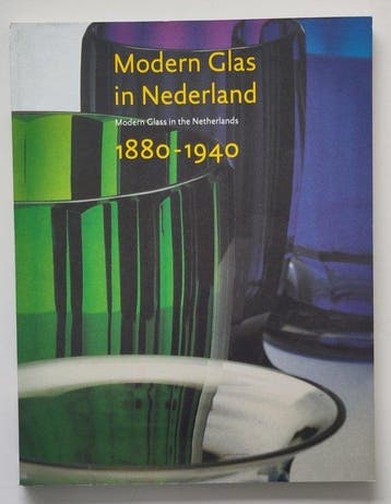 Titus Eliëns - Modern Glass in the Netherlands 1880–1940 -, Antiek en Kunst