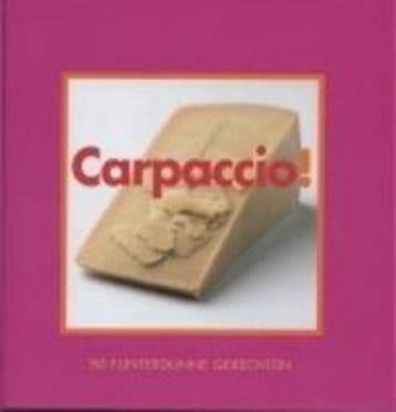 CARPACCIO. 80 FLINTERDUNNE RECEPTEN - Thea Spierings, Verzenden, Zo goed als nieuw, Thea Spierings