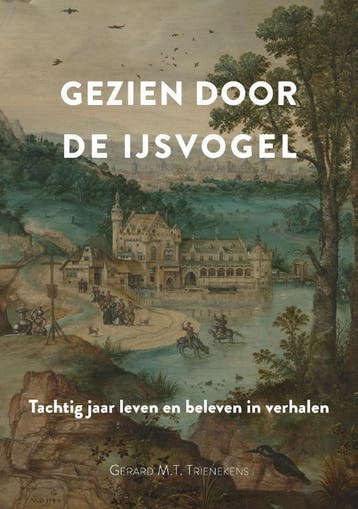 Gezien Door De Ijsvogel | Gerard Trienekens | Nieuw, Ophalen of Verzenden, Nieuw, Gerard Trienekens