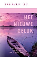 Het nieuwe geluk | 9789082879735 | Annemarie Sips, Zo goed als nieuw, Annemarie Sips