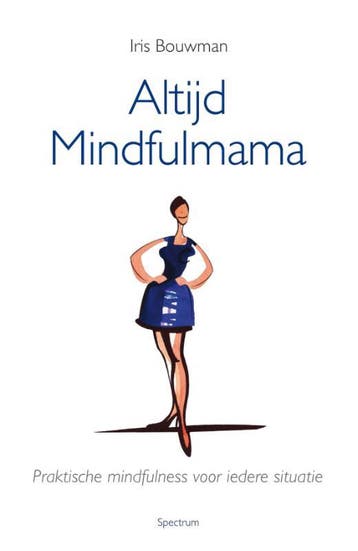 Altijd mindfulmama 9789049107444 Iris Bouwman, Boeken, Verzenden, Gelezen, Iris Bouwman