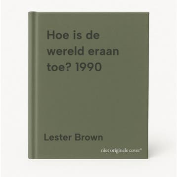 Hoe is de wereld eraan toe? 1990 - Lester Brown, Verzenden, Gelezen, Lester Brown