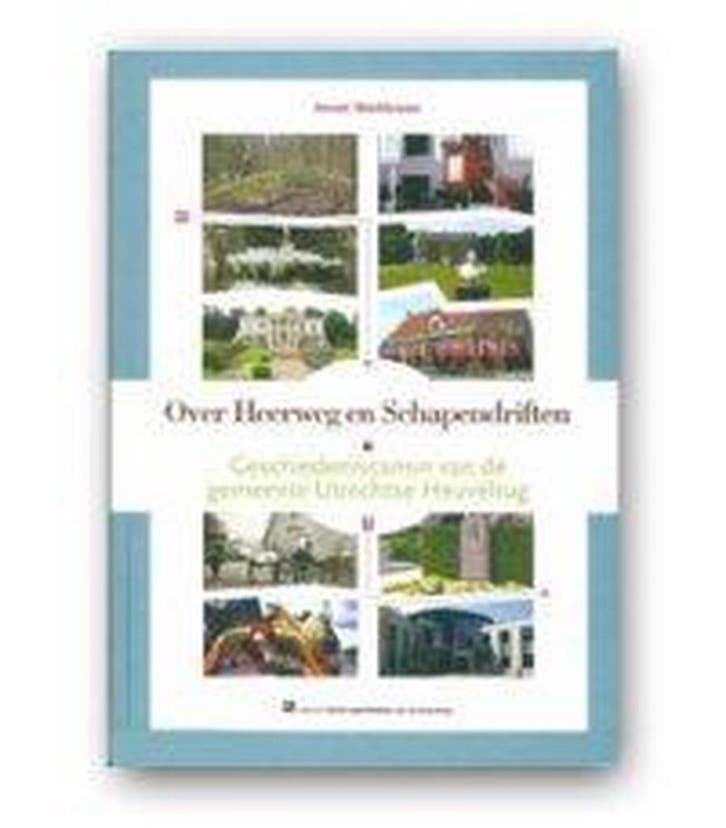 Over Heerweg en Schapendriften 9789078568124 A. Werkhoven, Boeken, Geschiedenis | Stad en Regio, Zo goed als nieuw, Verzenden
