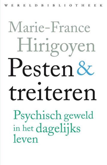 Pesten en treiteren - Marie-France Hirigoyen 9789028426733, Verzenden, Zo goed als nieuw, Marie-France Hirigoyen