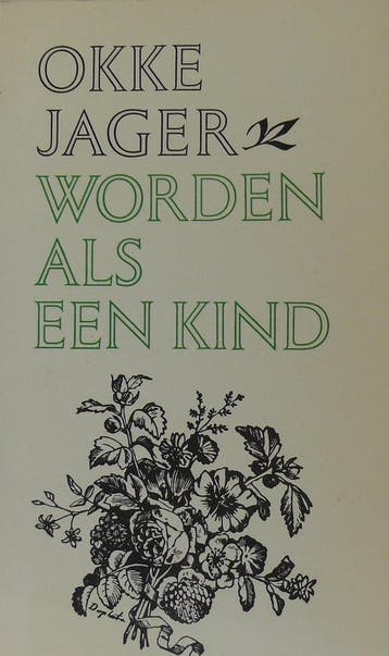 WORDEN ALS EEN KIND 9789024233656 Okke Jager, Boeken, Verzenden, Gelezen, Okke Jager