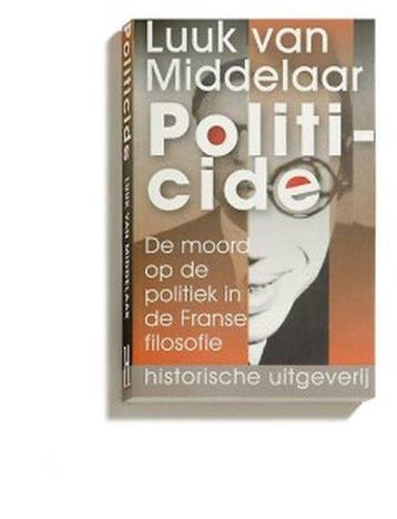 9789065542205 Politicide | Tweedehands, Verzenden, Zo goed als nieuw, Luuk van Middelaar