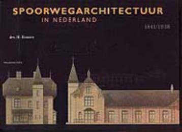 Spoorwegarchitectuur in Nederland 1841-1938 - H. Romers, Verzenden, Zo goed als nieuw, H. Romers