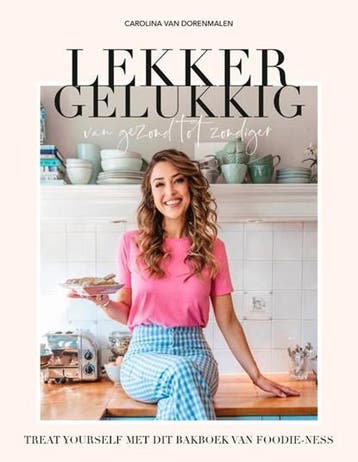 Lekker gelukkig | 9789021583686 | Carolina van Dorenmalen, Boeken, Zo goed als nieuw, Carolina van Dorenmalen