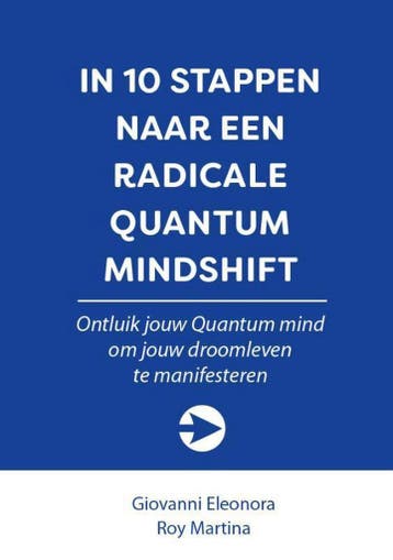 In 10 stappen naar een radicale Quantum Mindshift / 10, Verzenden, Gelezen, Roy Martina