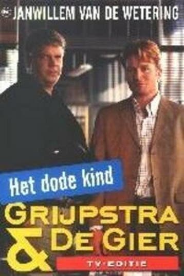 Het dode kind / Grijpstra & De Gier 9789044309973, Boeken, Overige Boeken, Verzenden, Gelezen, Janwillem van de Wetering