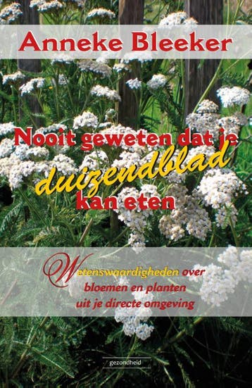 Nooit geweten dat je duizendblad kan eten / Nooit geweten /, Verzenden, Zo goed als nieuw, Anneke Bleeker