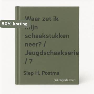 Waar zet ik mijn schaakstukken neer? / Jeugdschaakserie / 7, Verzenden, Zo goed als nieuw, Siep H. Postma